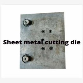 Sheet Metal Fabrication Cutting Die