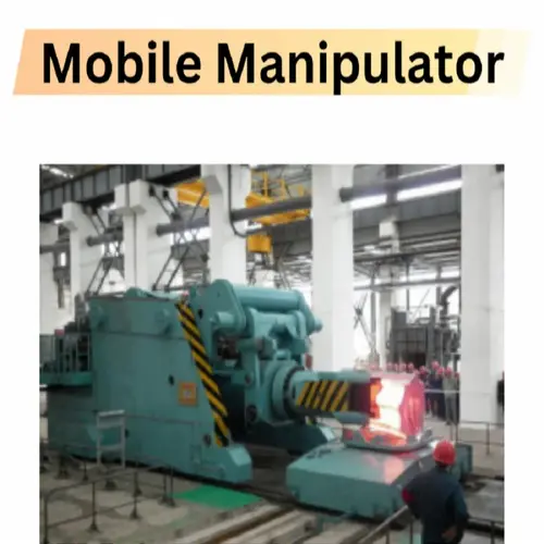 Mobile Forging Manipulator Equipment